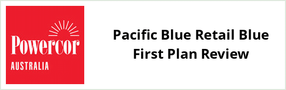 Powercor - Pacific Blue Retail Blue First plan Review