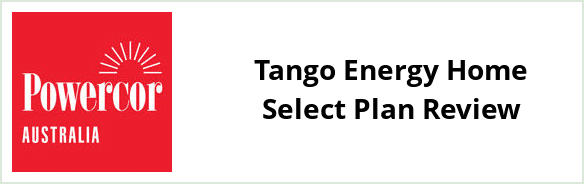 Powercor - Tango Energy Home Select plan Review