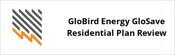 SA Power Networks - GloBird Energy GloSave Residential plan Review