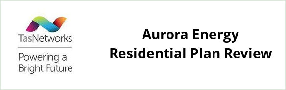 TasNetworks - Aurora Energy Residential plan Review