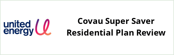 United Energy - Covau Super Saver Residential plan Review