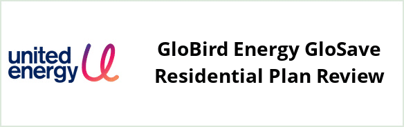 United Energy - GloBird Energy GloSave Residential plan Review