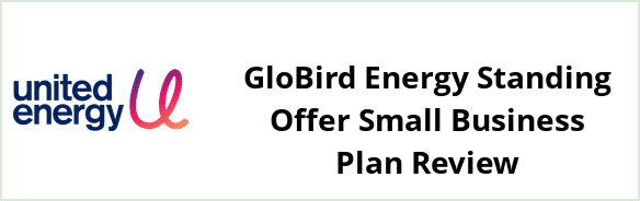 United Energy - GloBird Energy Standing Offer Small Business plan Review