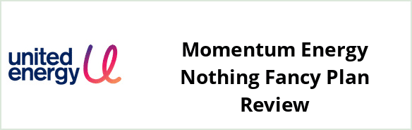 United Energy - Momentum Energy Nothing Fancy plan Review