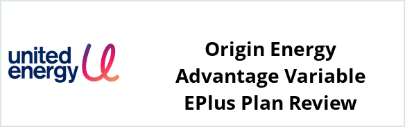 United Energy - Origin Energy Advantage Variable ePlus plan Review