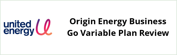 United Energy - Origin Energy Business Go Variable plan Review