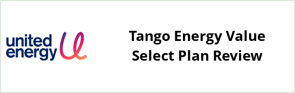 United Energy - Tango Energy Value Select plan Review