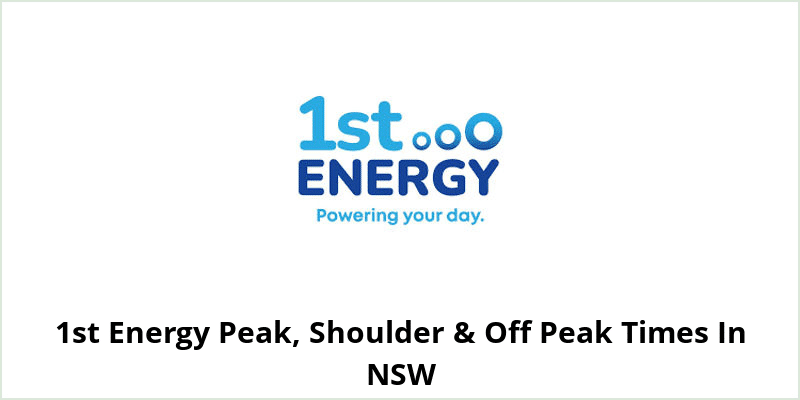 1st Energy Peak, Shoulder & Off Peak Times In NSW