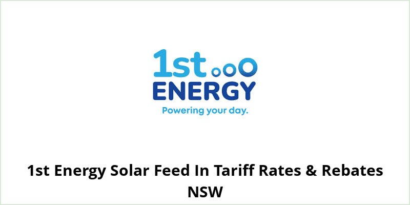 1st Energy Solar Feed In Tariff Rates & Rebates NSW