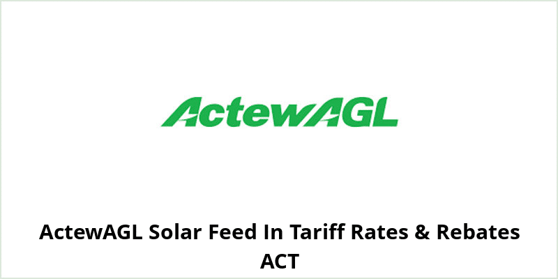ActewAGL Solar Feed In Tariff Rates & Rebates ACT