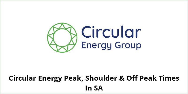 Circular Energy Peak, Shoulder & Off Peak Times In SA