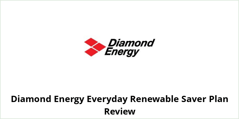 Diamond Energy Everyday Renewable Saver Review