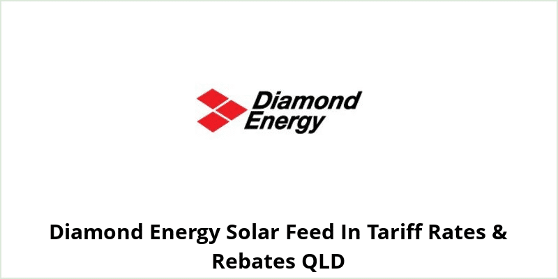 Diamond Energy Solar Feed In Tariff Rates & Rebates QLD