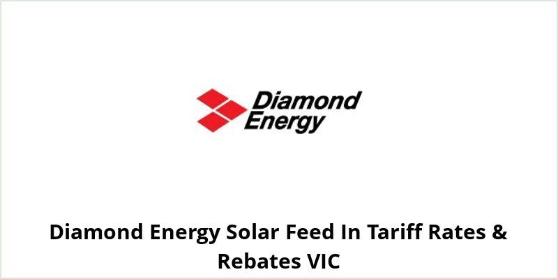 Diamond Energy Solar Feed In Tariff Rates & Rebates VIC