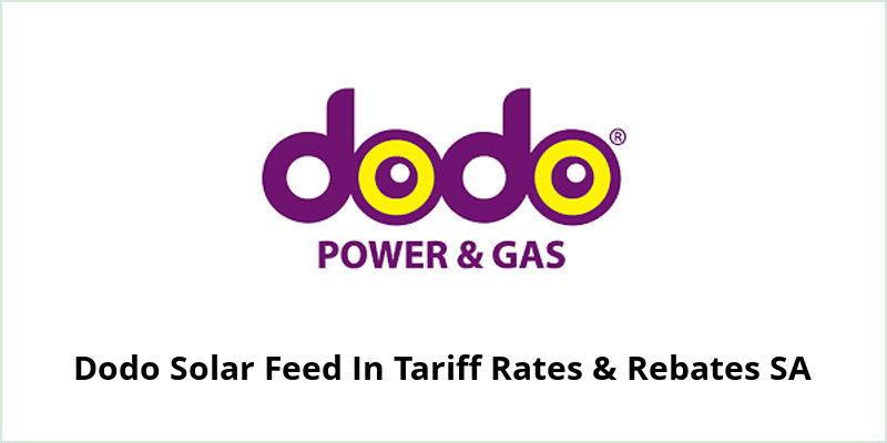Dodo Solar Feed In Tariff Rates & Rebates SA