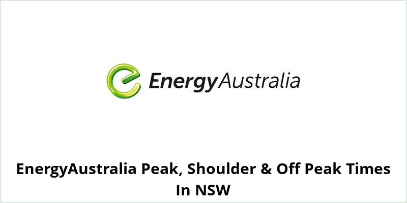 EnergyAustralia Peak, Shoulder & Off Peak Times In NSW