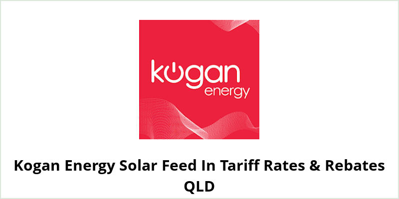 Kogan Energy Solar Feed In Tariff Rates & Rebates QLD