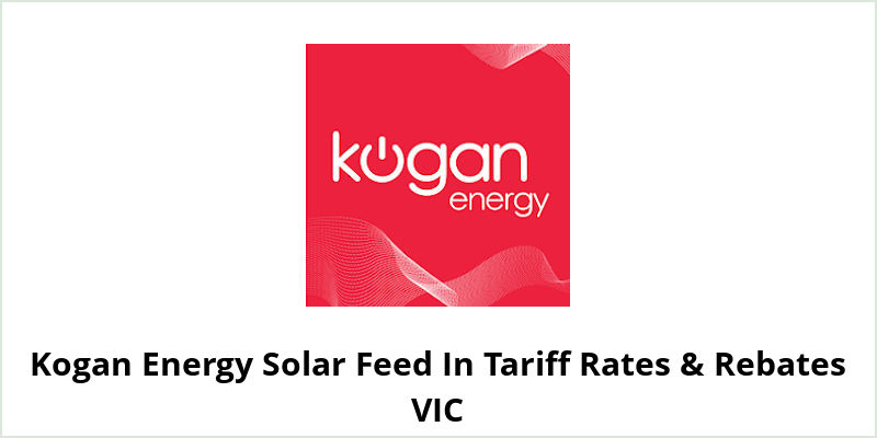 Kogan Energy Solar Feed In Tariff Rates & Rebates VIC