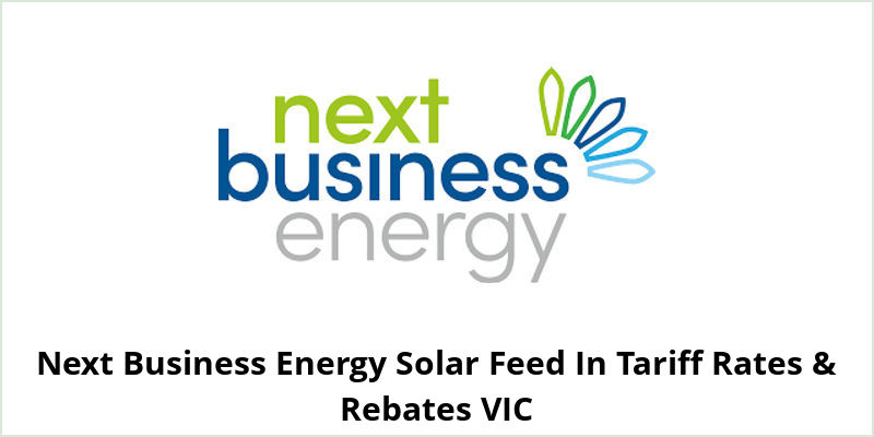 Next Business Energy Solar Feed In Tariff Rates & Rebates VIC