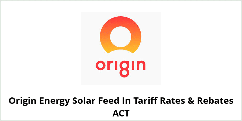 Origin Energy Solar Feed In Tariff Rates & Rebates ACT