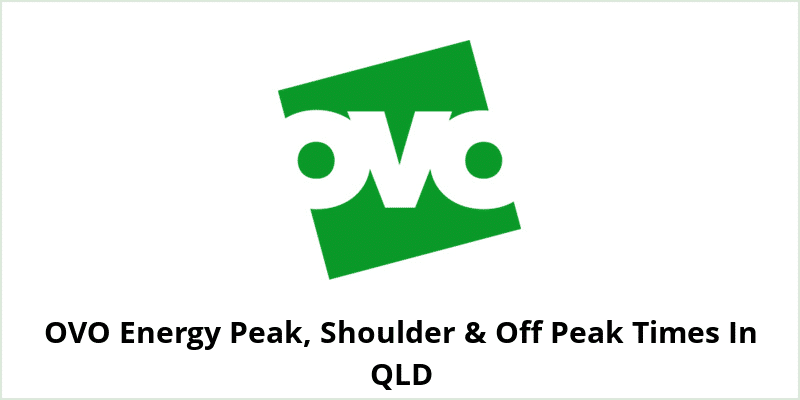 OVO Energy Peak, Shoulder & Off Peak Times In QLD