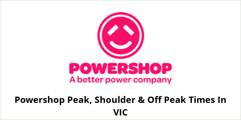 Powershop Peak, Shoulder & Off Peak Times In VIC