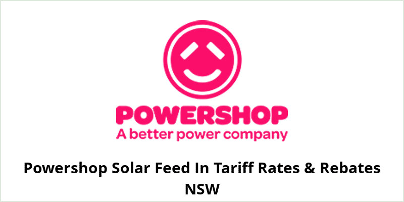 Powershop Solar Feed In Tariff Rates & Rebates NSW