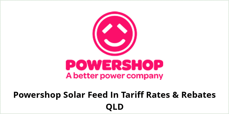 Powershop Solar Feed In Tariff Rates & Rebates QLD