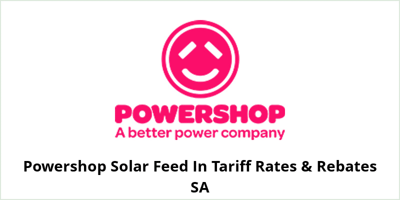 Powershop Solar Feed In Tariff Rates & Rebates SA