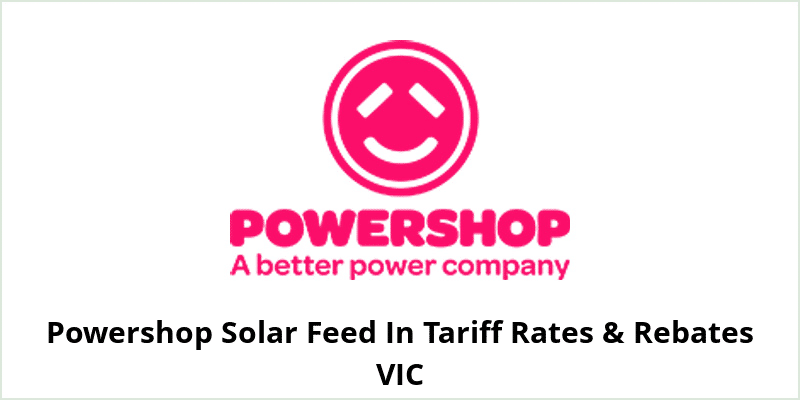 Powershop Solar Feed In Tariff Rates & Rebates VIC