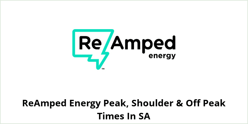 ReAmped Energy Peak, Shoulder & Off Peak Times In SA