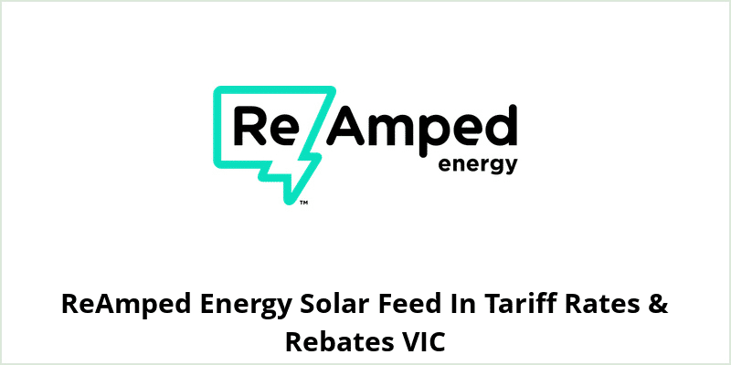 ReAmped Energy Solar Feed In Tariff Rates & Rebates VIC