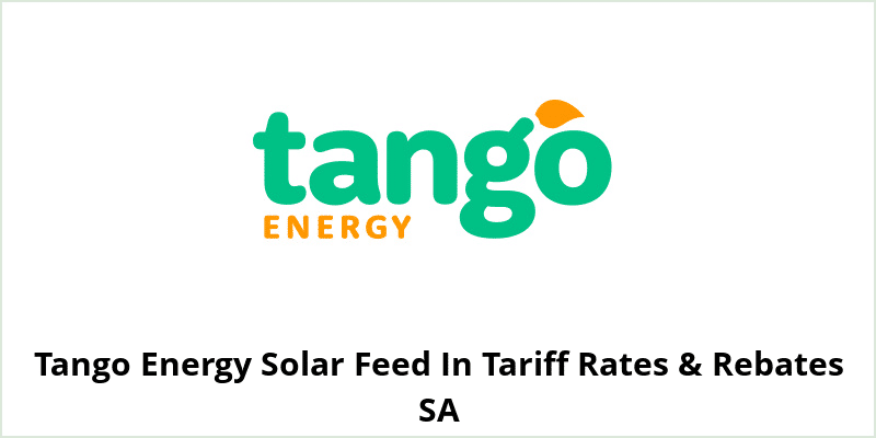 Tango Energy Solar Feed In Tariff Rates & Rebates SA