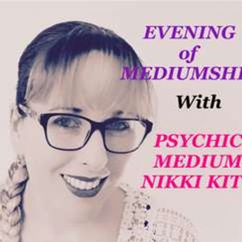 Evening of Mediumship with Nikki Kitt