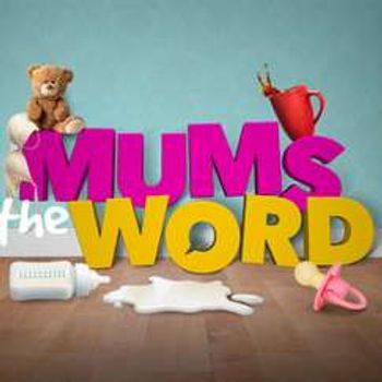 Mum's The Word