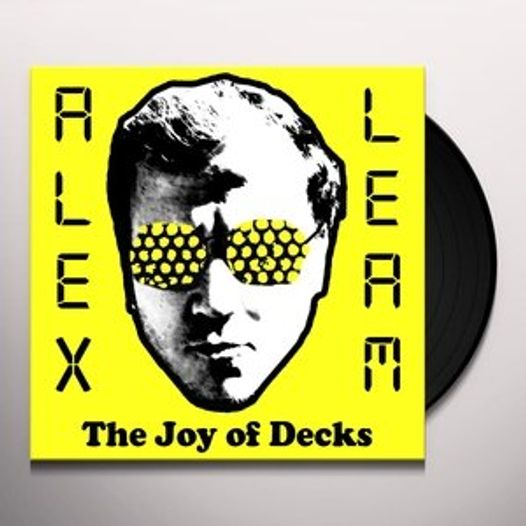 Alex Leam: The Joy Of Decks