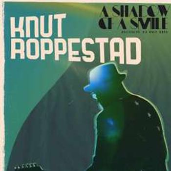  Knut Roppestad - releasekonsert «A Shadow of a Smile” 