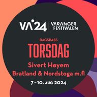 Dagspass TORSDAG - Sivert Høyem / Bratland & Nordstoga m.fl. - Varangerfestivalen 2024