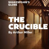 The Crucible, Shakespeare's Globe Theatre