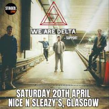 STAGED. Live! presents We Are Delta + Day Drunk + Exploding Onions @ Nice N Sleazy's, Glasgow