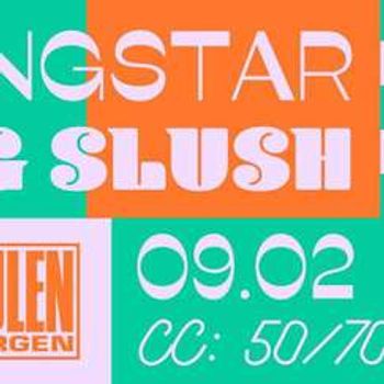 Singstar & Slush || Hulen // 09. feb