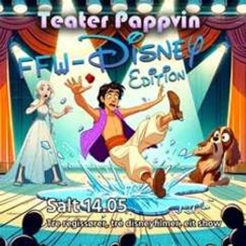 Teater Pappvin: FFW - Disney edition!