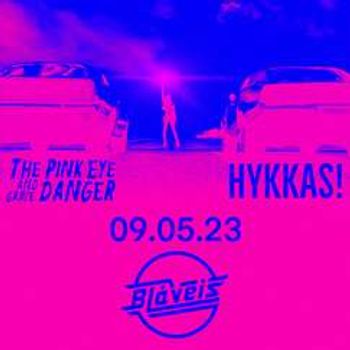 The Pink Eye And Grave Danger + support: Hykkas!