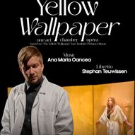 The Yellow Wallpaper // one-act chamber opera