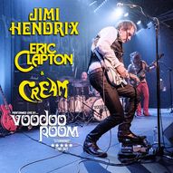 Voodoo Room: A Night of Hendrix, Clapton & Cream