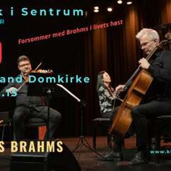 Klassisk i sentrum TRIO - Forsommer med Brahms i livets høst - Kristiansand Domkirke