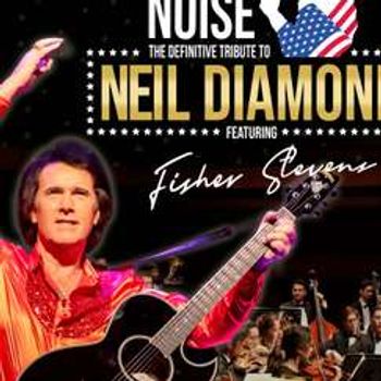 A Beautiful Noise Show: The Definitive Tribute to Neil Diamond