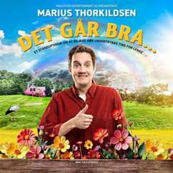 Marius Thorkildsen - Det går bra...