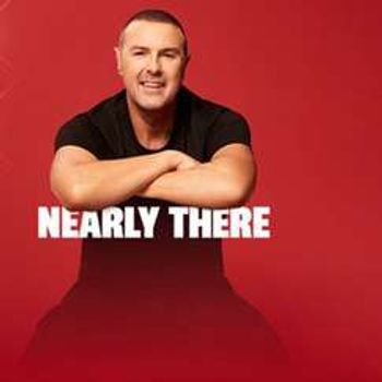 Paddy McGuinness - Nearly There...