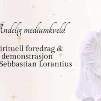 Åndelig mediumkveld m/ Sebbastian Lorantius (DK) // Oslo - Ny dato!